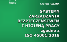 Systemy zarządzania bezpieczeństwem i higieną pracy zgodne z ISO 45001:2018. 