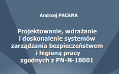 Projektowanie, wdrażanie i doskonalenie systemów zarządzania bezpieczeństwem i higieną pracy zgodnych z PN-N-18001. 