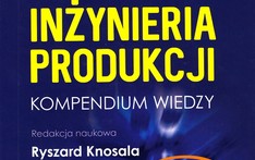 Inżynieria produkcji, kompendium wiedzy. 